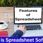 What is the Spreadsheet Software? Features of Spreadsheet