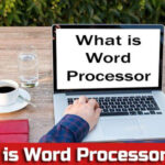 What is the Word Processor ? Features of Word Processor
