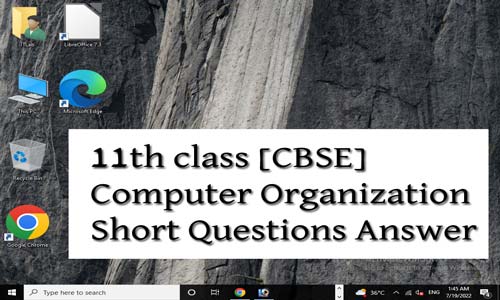 11th Class Computer Organization Questions Answer [CBSE]